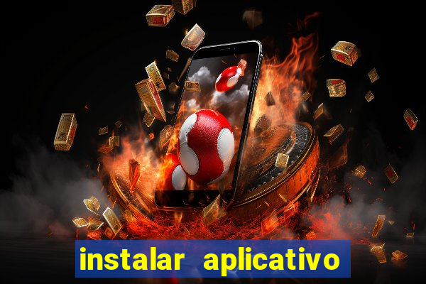 instalar aplicativo estrela bet